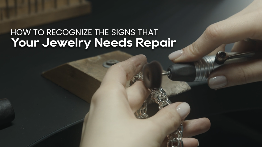 How to recognize the signs that your jewelry needs repair